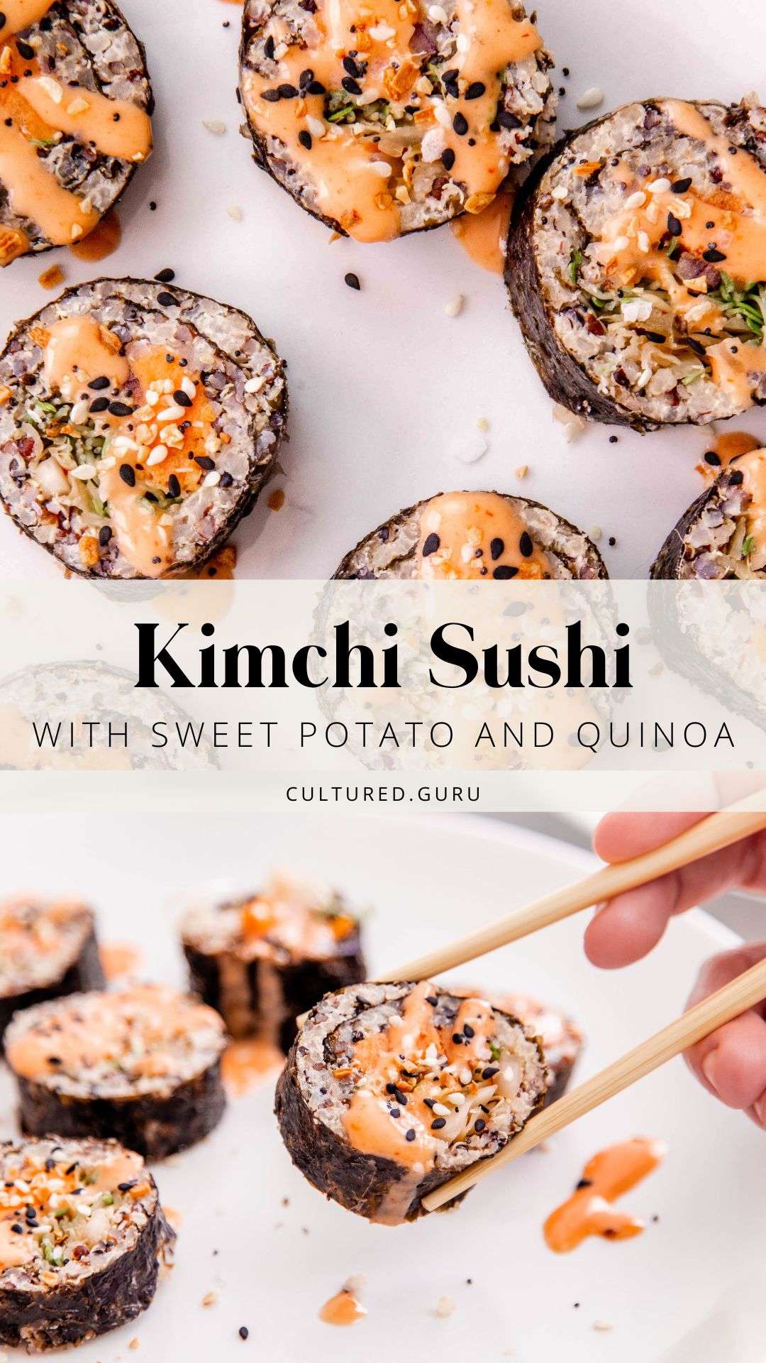 Kimchi Sushi with Sweet Potato and Quinoa • Cultured Guru