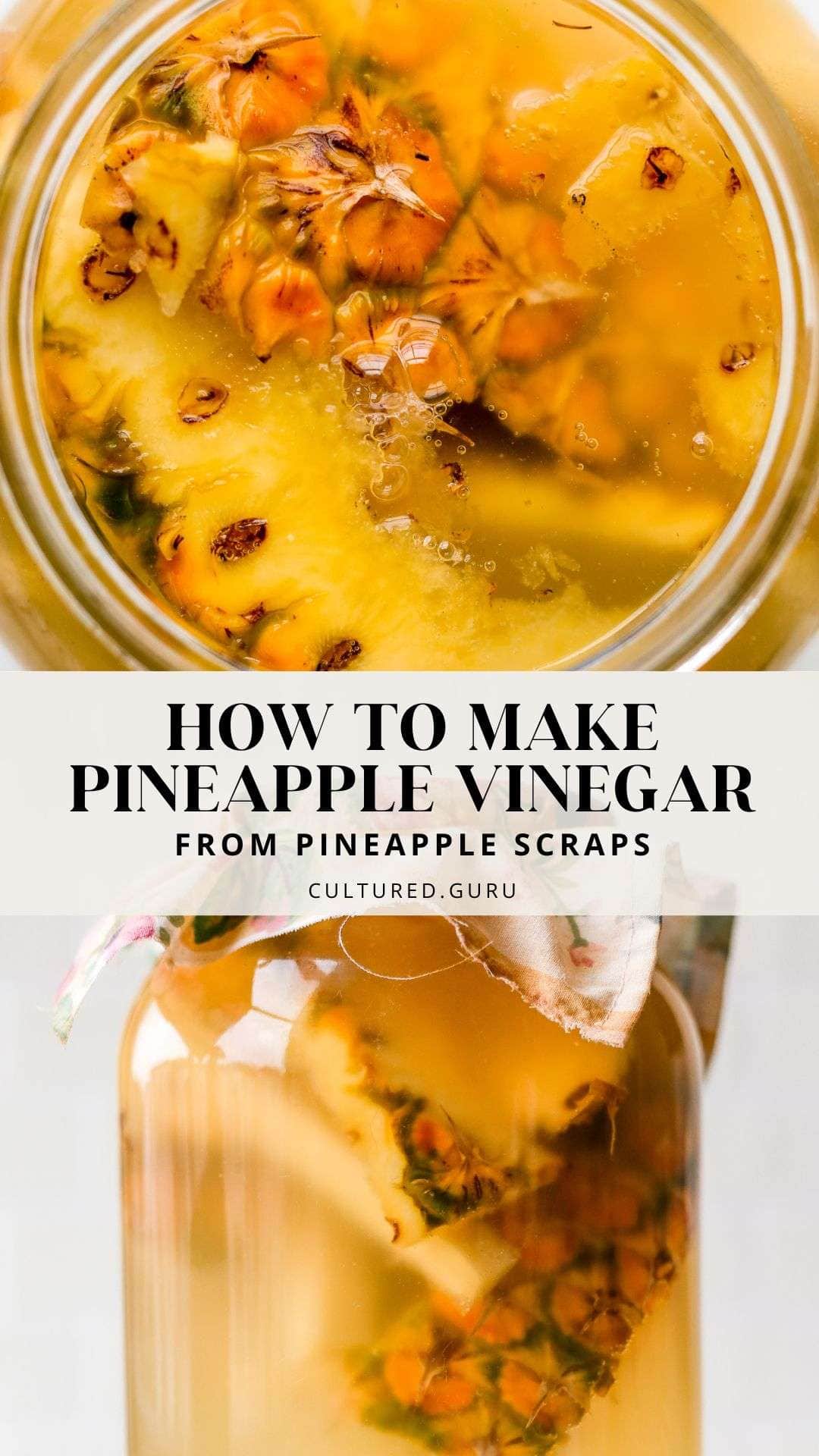 How to Make Pineapple Vinegar from Pineapple Scraps