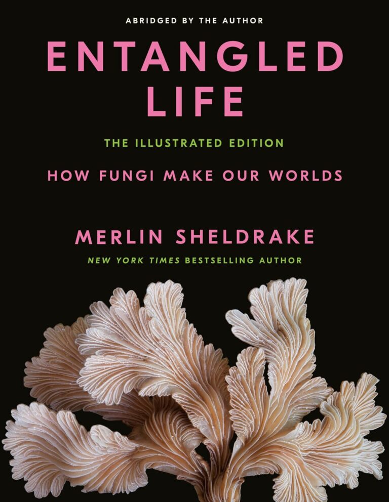 Entangled Life: How Fungi Make Our Worlds